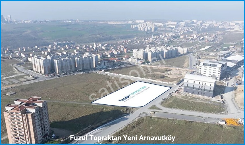 Fuzul Topraktan Yeni Arnavutköy 2